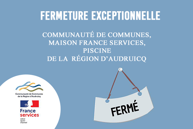 Fermeture exceptionnelle